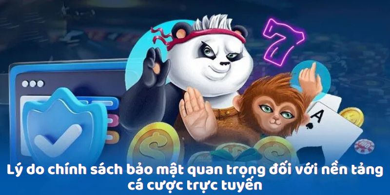 Chính Sách Bảo Mật - Đảm Bảo An Toàn Cho Người Chơi Online 1 ly-do-chinh-sach-bao-mat-quan-trong-doi-voi-nen-tang-ca-cuoc-truc-tuyen
